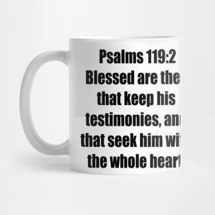 Psalm 119:2 King James Version (KJV) Bible Verse Typography Mug